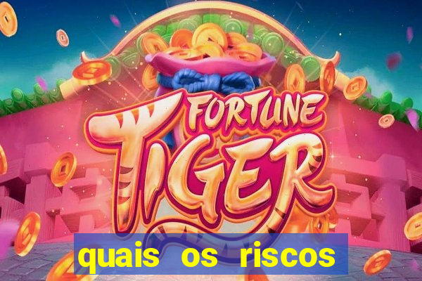 quais os riscos dos jogos de aposta